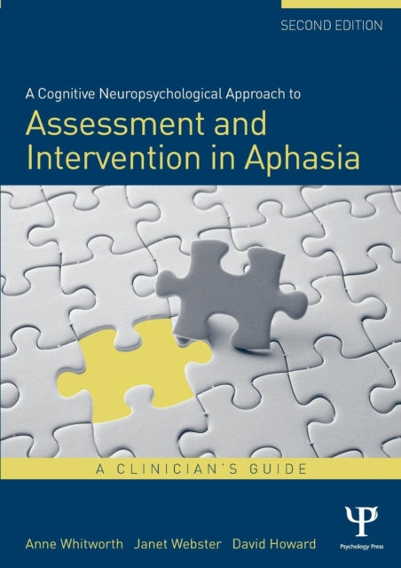 Book cover of: Cognitive Neuropsychological Approach to Assessment and Intervention in Aphasia. By: Anne Whitworth