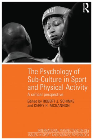 The Psychology of Sub-Culture in Sport and Physical Activity
