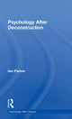 Book cover of: Psychology After Deconstruction. By: Ian Parker