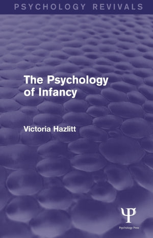 The Psychology of Infancy (Psychology Revivals)