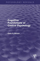 Book cover of: Cognitive Foundations of Clinical Psychology (Psychology Revivals). By: Chris R. Brewin