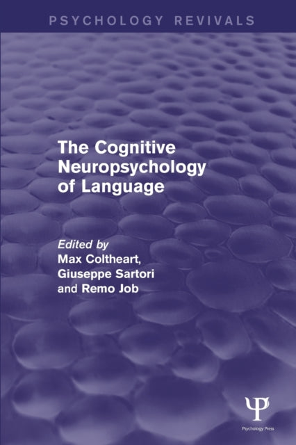 Book cover of: Cognitive Neuropsychology of Language. By: Max Coltheart