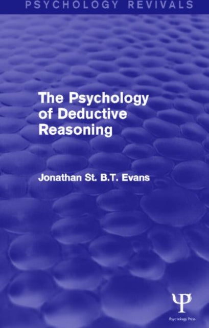 Book cover of: Psychology of Deductive Reasoning. By: Jonathan St B. T. Evans