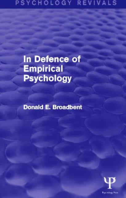 Book cover of: In Defence of Empirical Psychology (Psychology Revivals). By: D. E. Broadbent