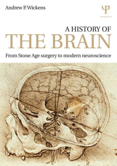 Book cover of: History of the Brain. By: Andrew P. Wickens