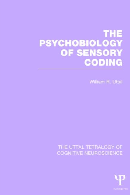 Book cover of: Psychobiology of Sensory Coding. By: William R. Uttal