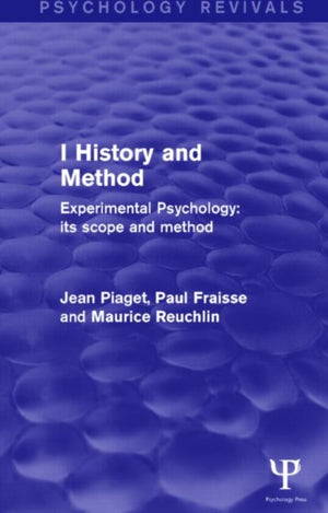 Experimental Psychology Its Scope and Method: Volume I (Psychology Revivals)
