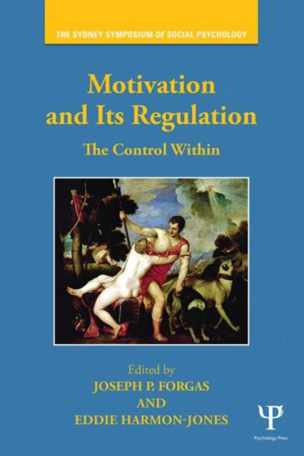 Book cover of: Motivation and Its Regulation. By: Joseph P. Forgas