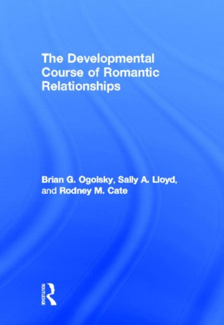 Book cover of: Developmental Course of Romantic Relationships. By: Brian G. Ogolsky