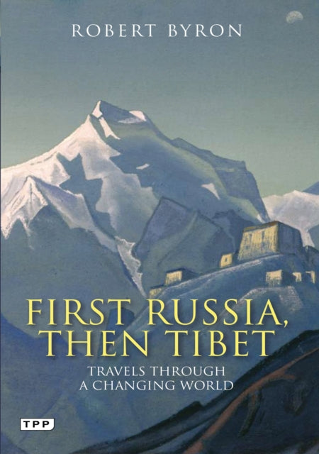 Book cover of: First Russia, Then Tibet. By: Robert Byron
