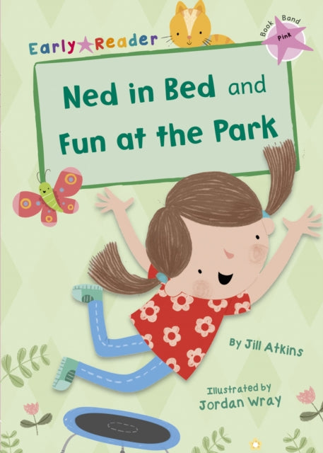 Book cover of: Ned in Bed and Fun at the Park. By: Jill Atkins