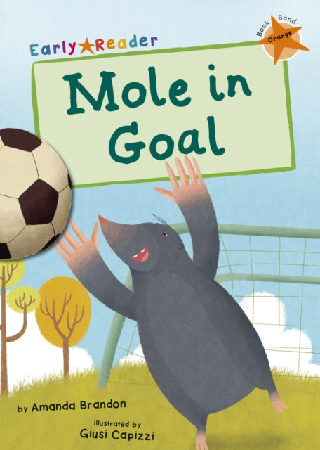 Book cover of: Mole in Goal. By: Amanda Brandon