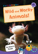 Book cover of: Wild and Wacky Animals. By: Maverick Publishing