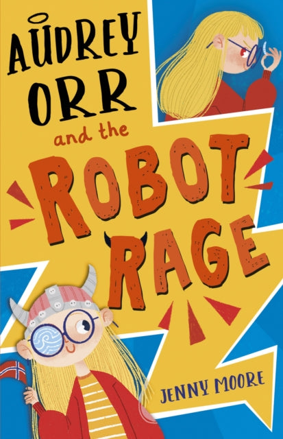 Book cover of: Audrey Orr and the Robot Rage. By: MOORE, JENNY