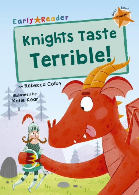 Book cover of: Knights Taste Terrible!. By: Rebecca Colby