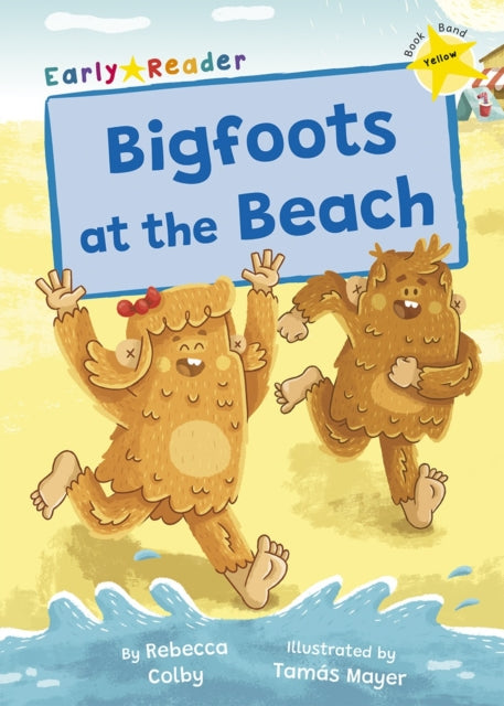 Book cover of: Bigfoots at the Beach. By: Rebecca Colby; Tamás Mayer