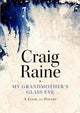Book cover of: My Grandmother's Glass Eye. By: Craig Raine