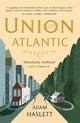 Book cover of: Union Atlantic. By: Adam Haslett