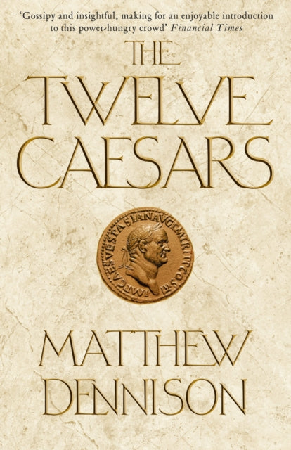 Book cover of: Twelve Caesars. By: Matthew Dennison