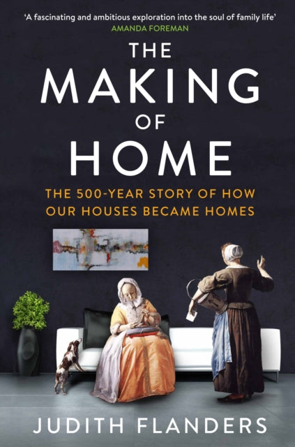 Book cover of: Making of Home. By: Judith Flanders