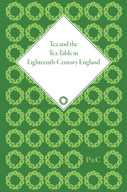 Book cover of: Tea and the Tea-Table in Eighteenth-Century England. By: Markman Ellis