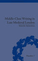 Book cover of: Middle-Class Writing in Late Medieval London