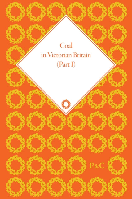 Book cover of: Coal in Victorian Britain, Part I. By: John Benson