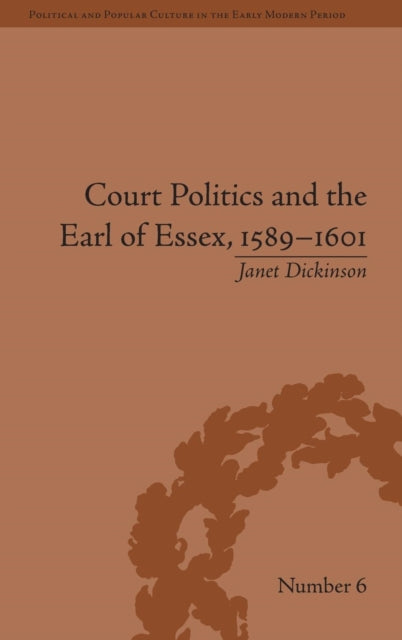 Book cover of: Court Politics and the Earl of Essex, 1589–1601