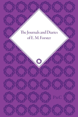 The Journals and Diaries of E M Forster