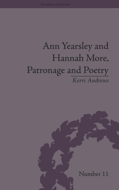Book cover of: Ann Yearsley and Hannah More, Patronage and Poetry. By: Kerri Andrews