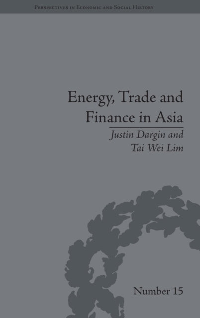 Book cover of: Energy, Trade and Finance in Asia. By: Justin Dargin
