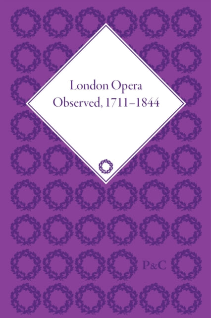 Book cover of: London Opera Observed 1711–1844. By: Michael Burden
