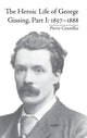 Book cover of: Heroic Life of George Gissing, Part I. By: Pierre Coustillas