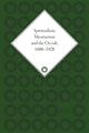 Book cover of: Spiritualism, Mesmerism and the Occult, 1800–1920. By: Shane McCorristine