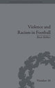Book cover of: Violence and Racism in Football. By: Brett Bebber