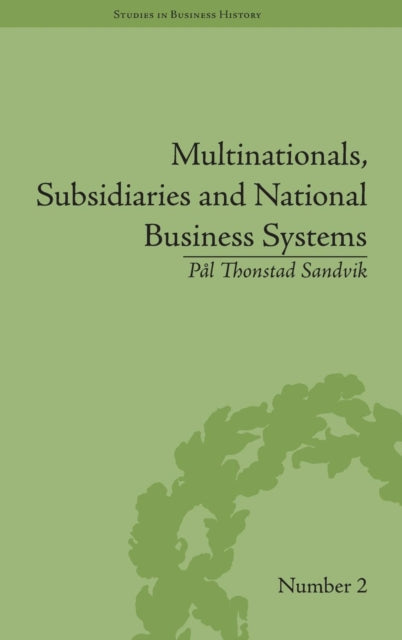 Book cover of: Multinationals, Subsidiaries and National Business Systems. By: Pål Thonstad Sandvik