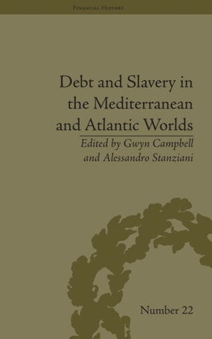 Debt and Slavery in the Mediterranean and Atlantic Worlds