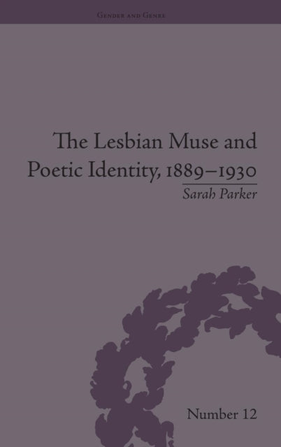 Book cover of: Lesbian Muse and Poetic Identity, 1889–1930. By: Sarah Parker