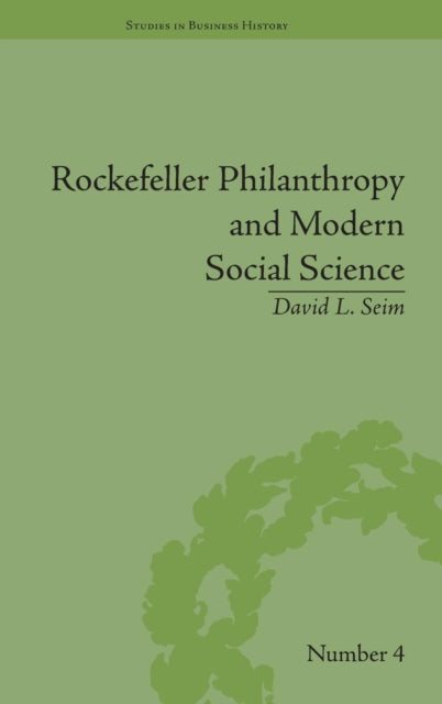 Book cover of: Rockefeller Philanthropy and Modern Social Science. By: David L. Seim