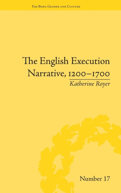 Book cover of: English Execution Narrative, 1200-1700. By: Katherine Royer