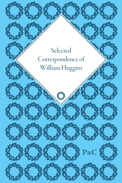 Book cover of: Selected Correspondence of William Huggins. By: Barbara J. Becker