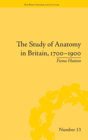 Study of Anatomy in Britain, 1700–1900