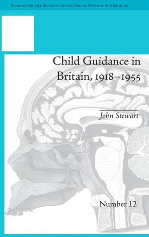 Child Guidance in Britain, 1918–1955