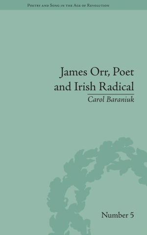 James Orr, Poet and Irish Radical