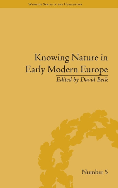 Book cover of: Knowing Nature in Early Modern Europe. By: David Beck