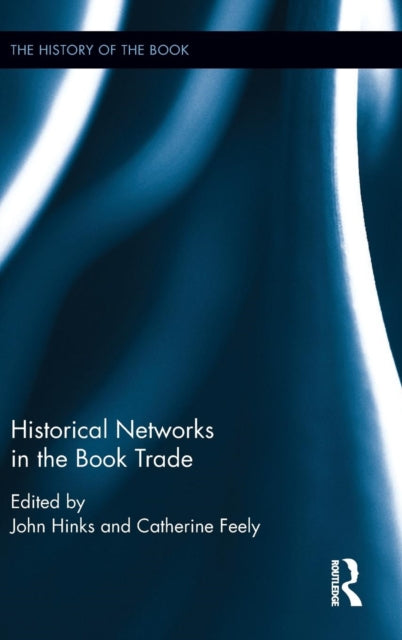 Book cover of: Historical Networks in the Book Trade. By: John Hinks