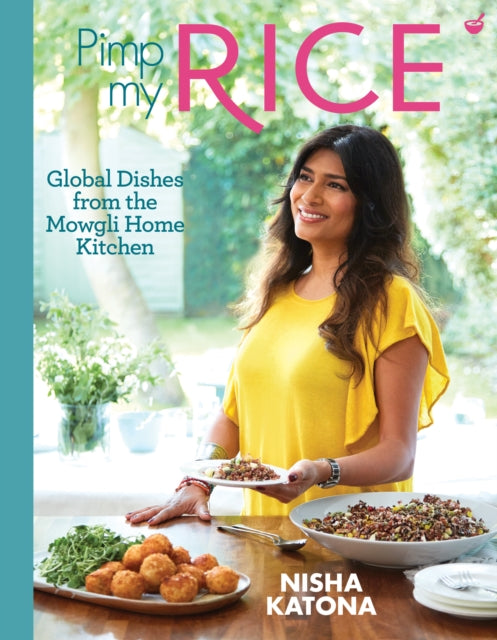 Book cover of: Pimp My Rice. By: Nisha Katona