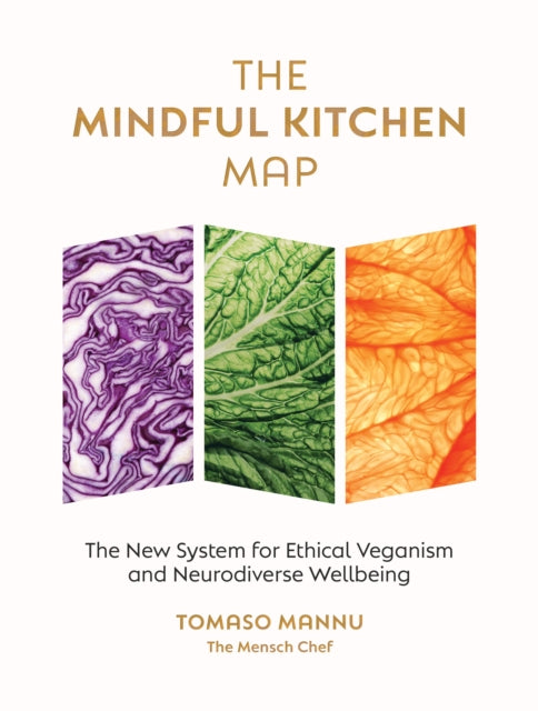 Mindful Kitchen Map, The new system for ethical veganism and neurodiverse wellbeing 9781848994331 Tomaso Mannu