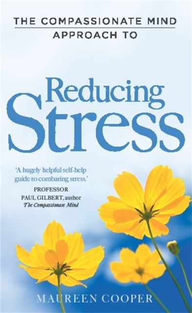 Book cover of: Compassionate Mind Approach to Reducing Stress