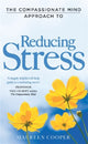 Book cover of: Compassionate Mind Approach to Reducing Stress
